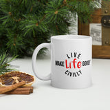 Make Life Good! Ceramic Coffee Mug with Live Life Civilly Custom Graphic - Java & Tea Cup