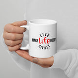 Make Life Good! Ceramic Coffee Mug with Live Life Civilly Custom Graphic - Java & Tea Cup