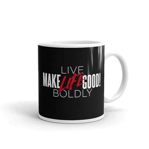 Make Life Good! Ceramic Coffee Mug with Live Life Boldly Custom Graphic - Java & Tea Cup