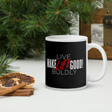 Make Life Good! Ceramic Coffee Mug with Live Life Boldly Custom Graphic - Java & Tea Cup