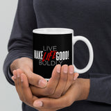 Make Life Good! Ceramic Coffee Mug with Live Life Boldly Custom Graphic - Java & Tea Cup