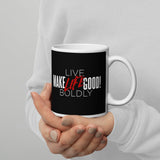 Make Life Good! Ceramic Coffee Mug with Live Life Boldly Custom Graphic - Java & Tea Cup