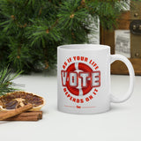 Make Life Good! Ceramic Coffee Mug with Vote As If Your Life Depends On It Custom Graphic - Java & Tea Cup