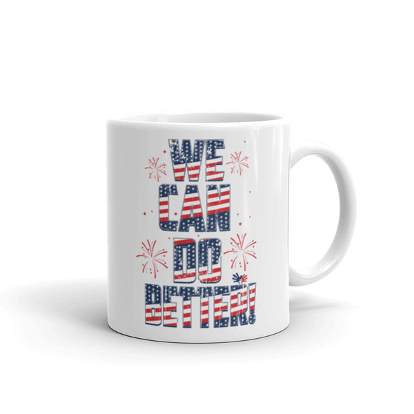 Make Life Good! Ceramic Coffee Mug with We Can Do Better U.S. Flag Custom Graphic - Java & Tea Cup