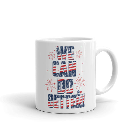 Make Life Good! Ceramic Coffee Mug with We Can Do Better U.S. Flag Custom Graphic - Java & Tea Cup