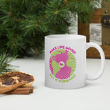 Make Life Good! Ceramic Coffee Mug with Pay It Forward Custom Graphic - Java & Tea Cup