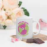 Make Life Good! Ceramic Coffee Mug with Pay It Forward Custom Graphic - Java & Tea Cup