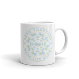 Make Life Good! Ceramic Coffee Mug with Come Together Custom Graphic - Java & Tea Cup