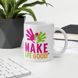 Make Life Good! Ceramic Coffee Mug with Make Life Good Logo Custom Graphic - Java & Tea Cup