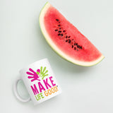 Make Life Good! Ceramic Coffee Mug with Make Life Good Logo Custom Graphic - Java & Tea Cup