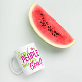 Make Life Good! Ceramic Coffee Mug with Good People Make Life Good Custom Graphic - Java & Tea Cup