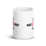 Make Life Good! Ceramic Coffee Mug with Live Life Civilly Custom Graphic - Java & Tea Cup