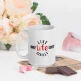 Make Life Good! Ceramic Coffee Mug with Live Life Civilly Custom Graphic - Java & Tea Cup