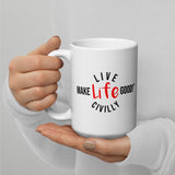 Make Life Good! Ceramic Coffee Mug with Live Life Civilly Custom Graphic - Java & Tea Cup