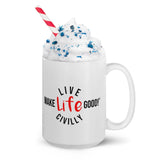 Make Life Good! Ceramic Coffee Mug with Live Life Civilly Custom Graphic - Java & Tea Cup