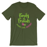 Make Life Good! 100% Cotton T-Shirt with Family & Friends Make Life Good! Multi-Color Custom Graphic for Men & Women, Unisex Tee
