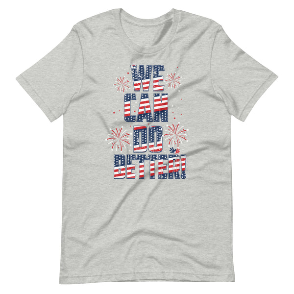 Make Life Good! 100% Cotton T-Shirt with We Can Do Better! U.S. Flag Color Custom Graphic for Men & Women, Unisex Tee