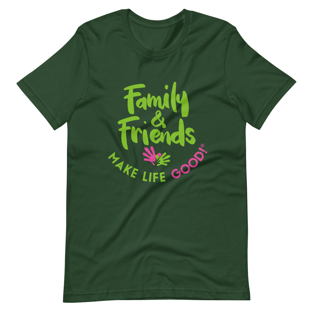 Make Life Good! 100% Cotton T-Shirt with Family & Friends Make Life Good!  Multi-Color Custom Graphic for Men & Women, Unisex Tee