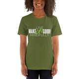 Make Life Good! 100% Cotton T-Shirt with "Make Life Good" & "Live Life Mindfully!" Custom Graphic for Men & Women, Unisex Tee