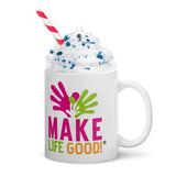 Make Life Good! Ceramic Coffee Mug with Make Life Good Logo Custom Graphic - Java & Tea Cup